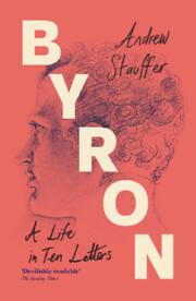 Vorderes Coverbild Byron: A Life in Ten Letters