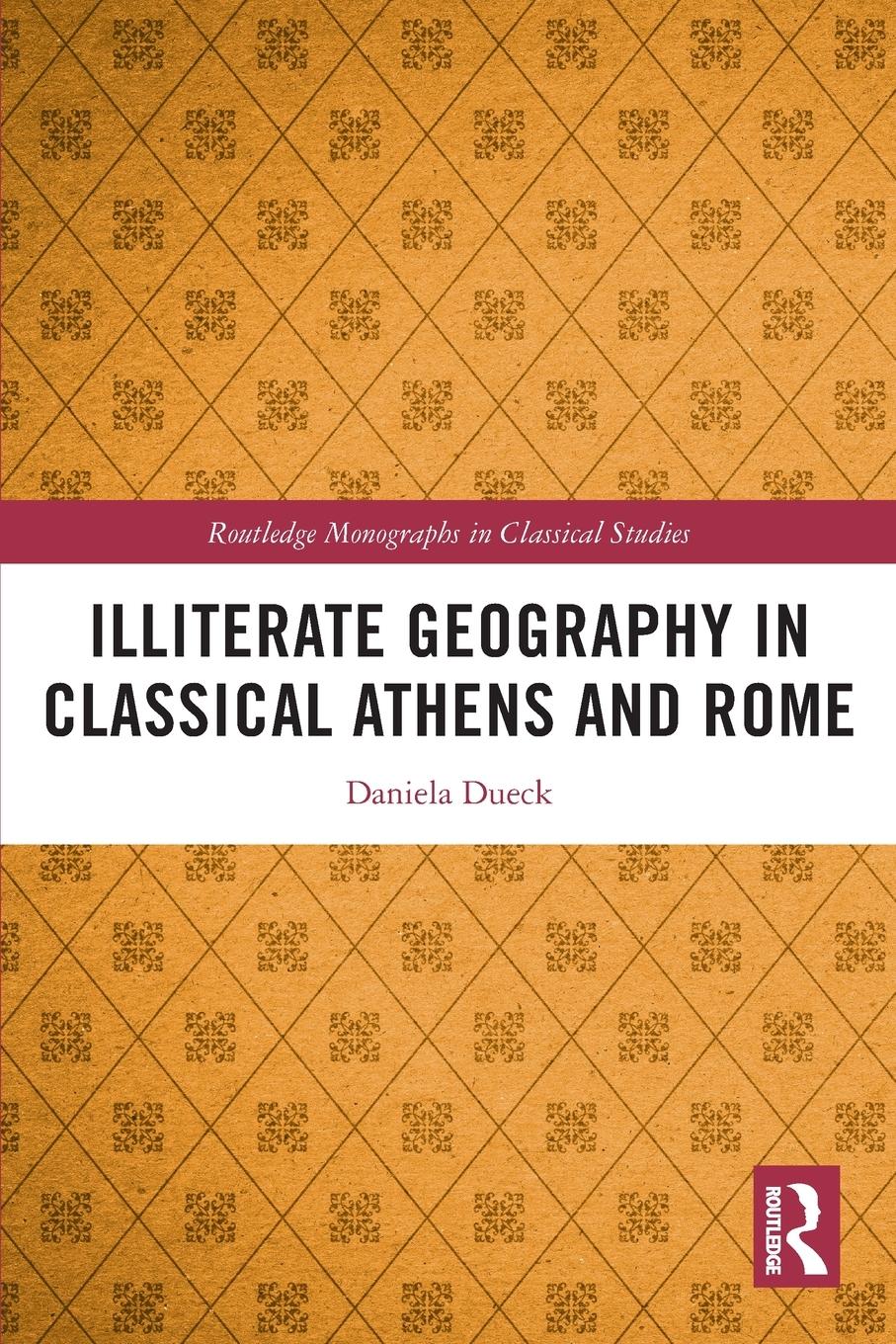 Vorderes Coverbild Illiterate Geography in Classical Athens and Rome