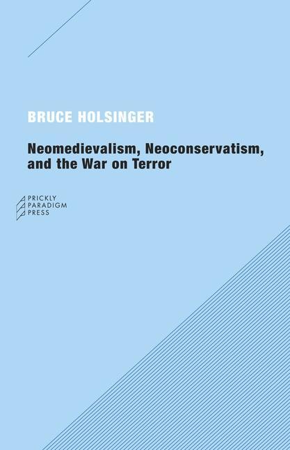 Vorderes Coverbild Neomedievalism, Neoconservatism, and the War on Terror