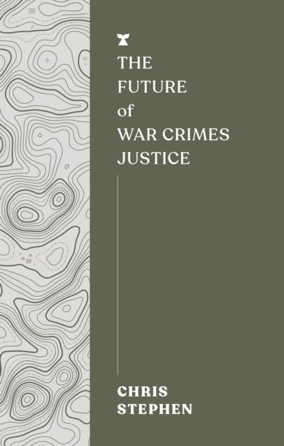 Vorderes Coverbild The Future of War Crimes Justice