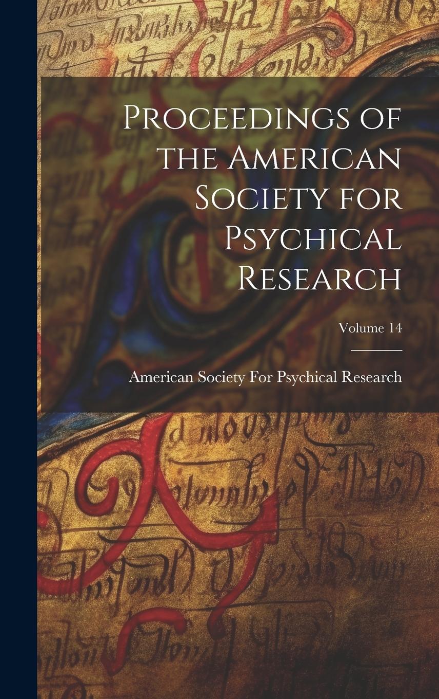 Vorderes Coverbild Proceedings of the American Society for Psychical Research; Volume 14