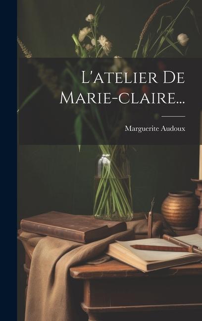 Vorderes Coverbild L'atelier De Marie-claire...