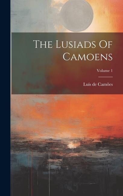 Vorderes Coverbild The Lusiads Of Camoens; Volume 1