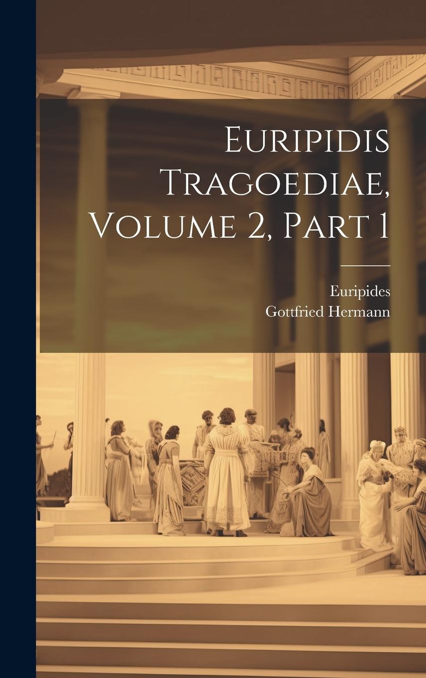 Vorderes Coverbild Euripidis Tragoediae, Volume 2, Part 1