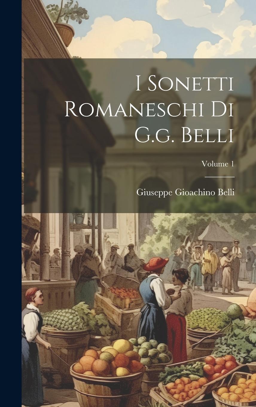 Vorderes Coverbild I Sonetti Romaneschi Di G.g. Belli; Volume 1