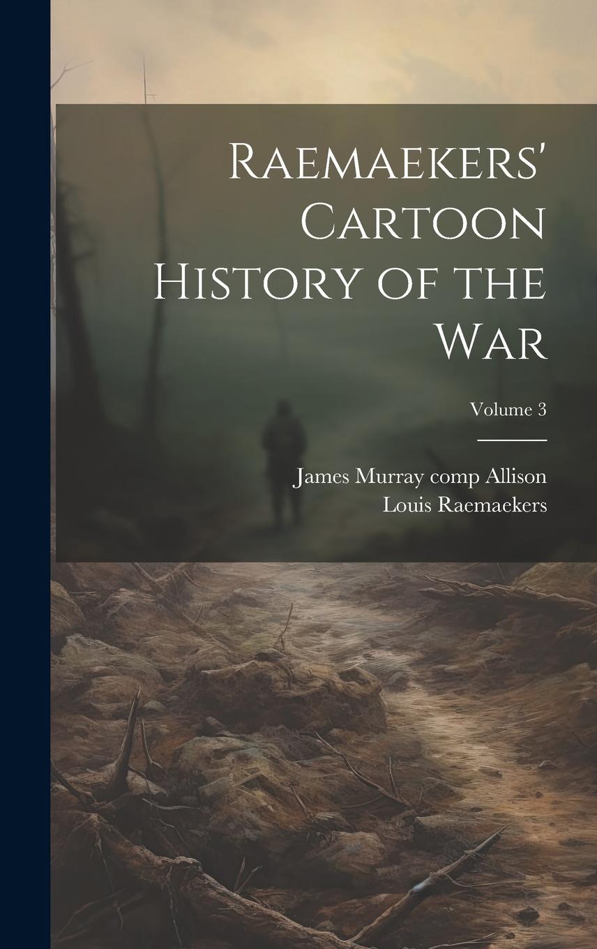 Vorderes Coverbild Raemaekers' Cartoon History of the War; Volume 3