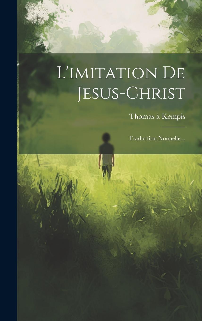 Vorderes Coverbild L'imitation De Jesus-christ: Traduction Nouuelle...