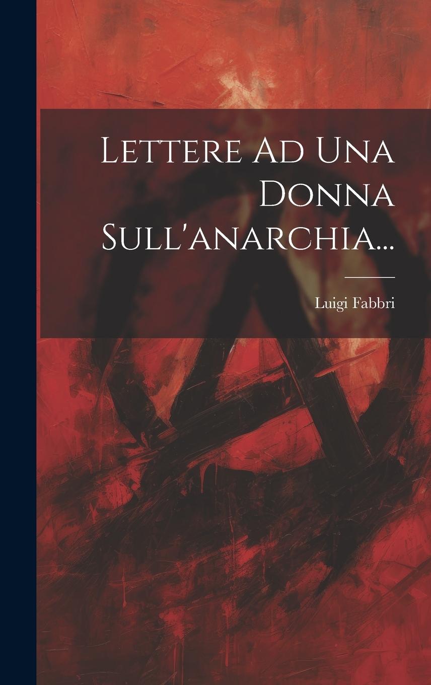 Vorderes Coverbild Lettere Ad Una Donna Sull'anarchia...