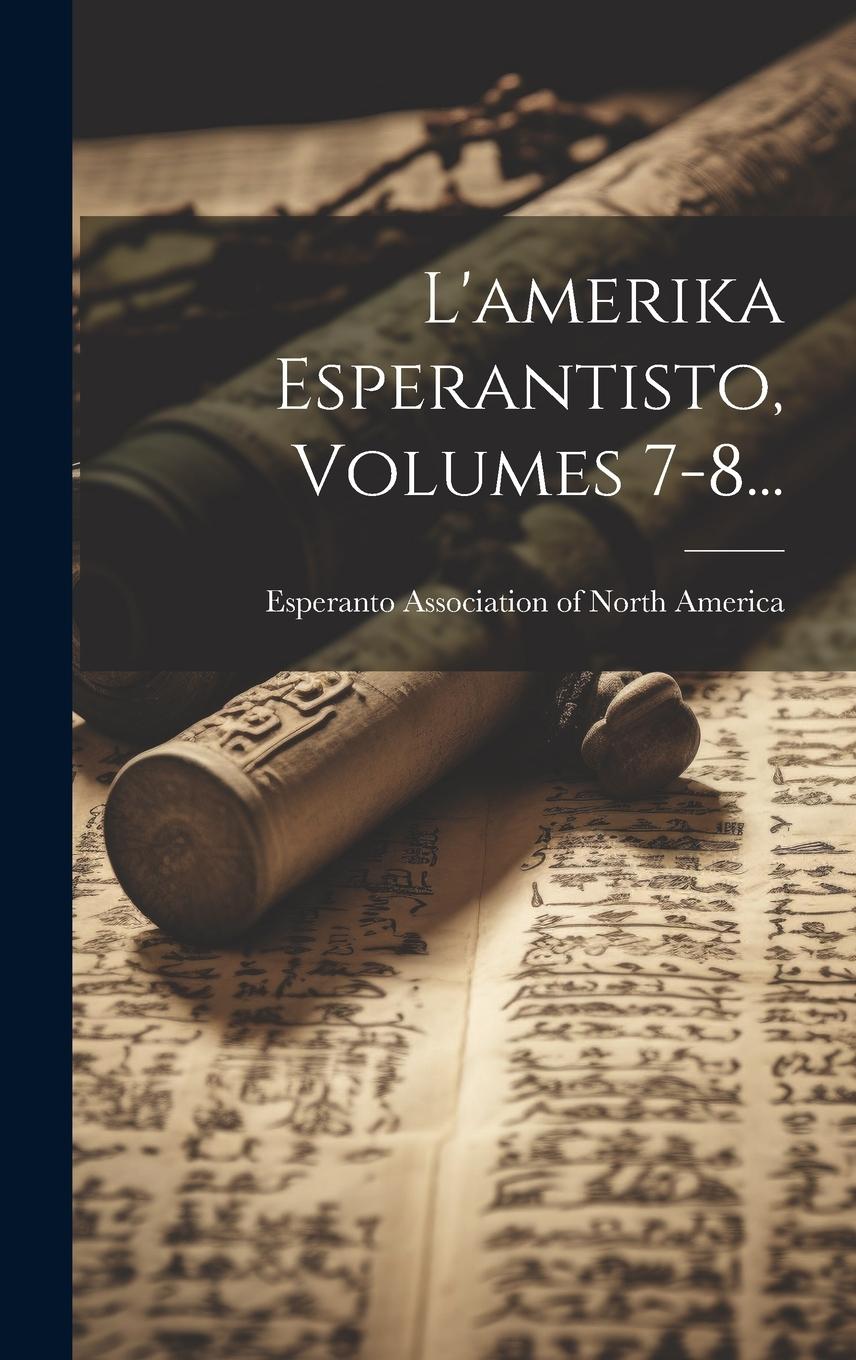 Vorderes Coverbild L'amerika Esperantisto, Volumes 7-8...