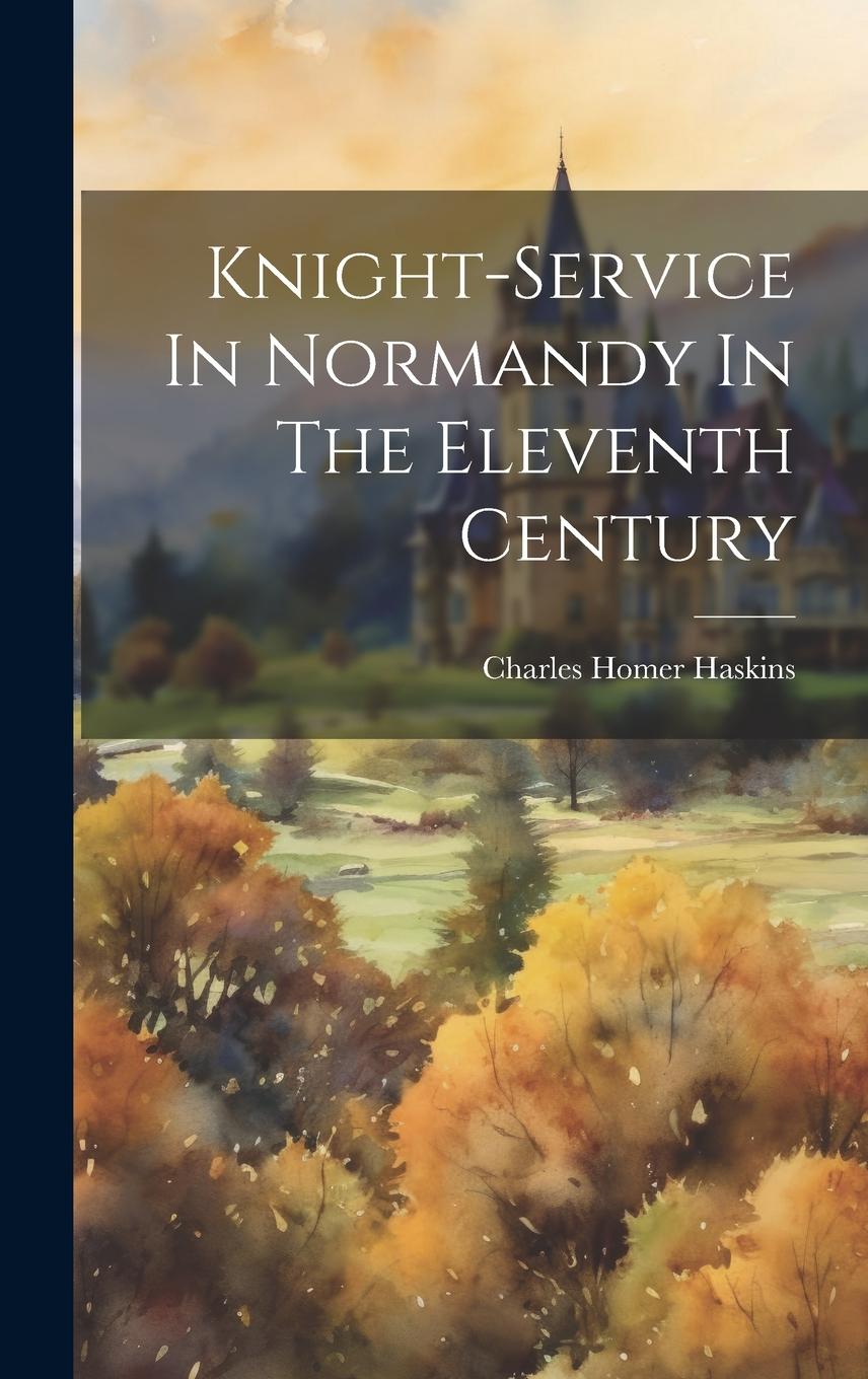 Vorderes Coverbild Knight-service In Normandy In The Eleventh Century