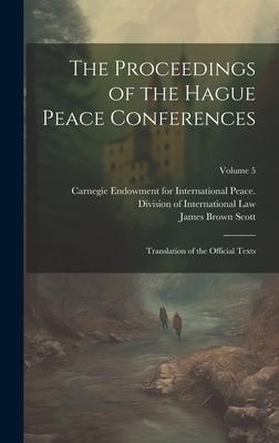 Vorderes Coverbild The Proceedings of the Hague Peace Conferences: Translation of the Official Texts; Volume 5