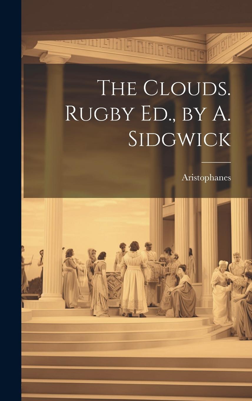 Vorderes Coverbild The Clouds. Rugby Ed., by A. Sidgwick