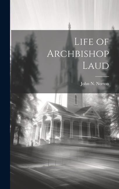 Vorderes Coverbild Life of Archbishop Laud