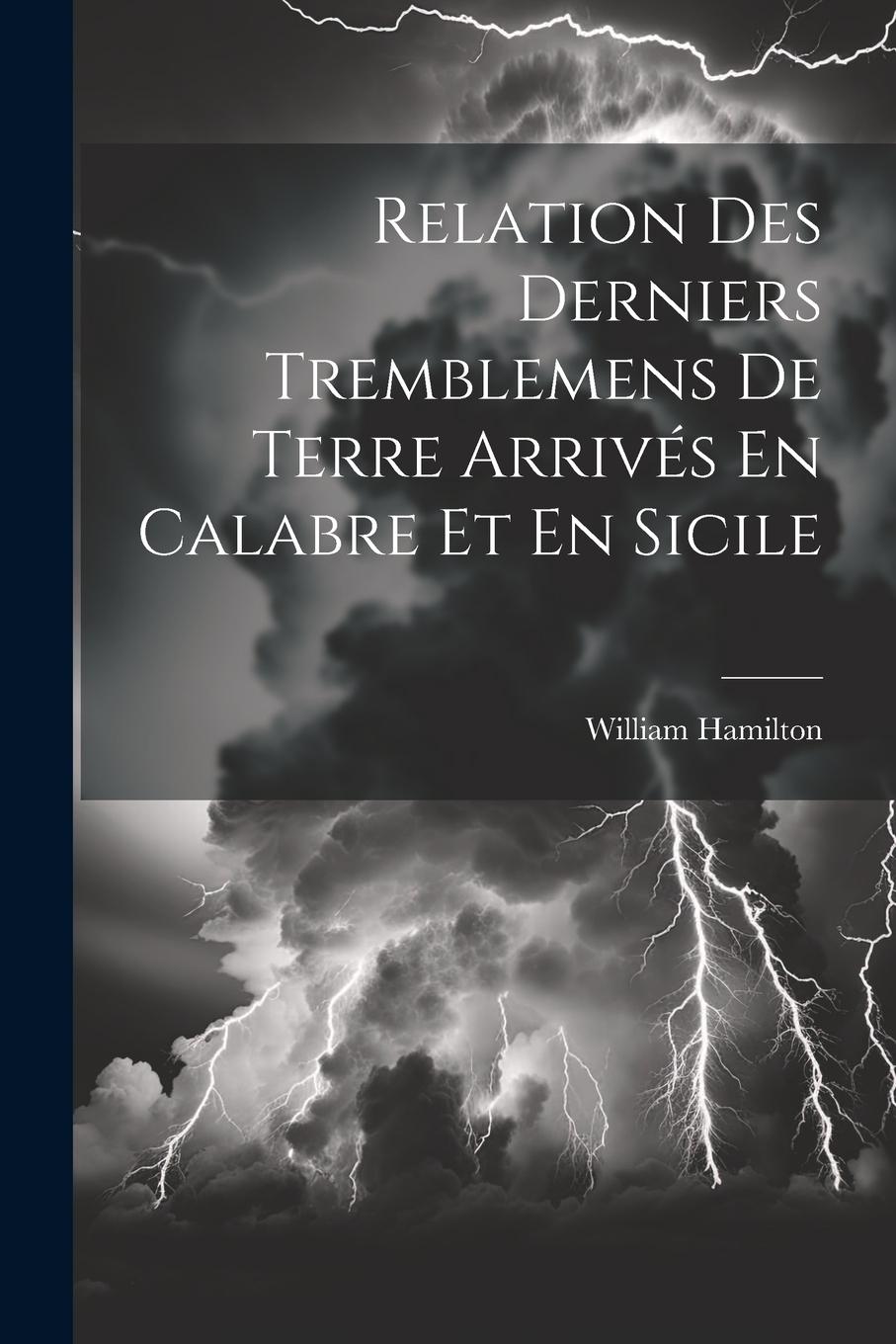 Vorderes Coverbild Relation Des Derniers Tremblemens De Terre Arrivés En Calabre Et En Sicile
