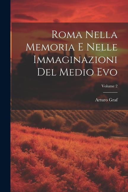 Vorderes Coverbild Roma Nella Memoria E Nelle Immaginazioni Del Medio Evo; Volume 2