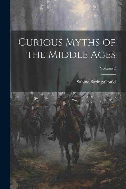 Vorderes Coverbild Curious Myths of the Middle Ages; Volume 2