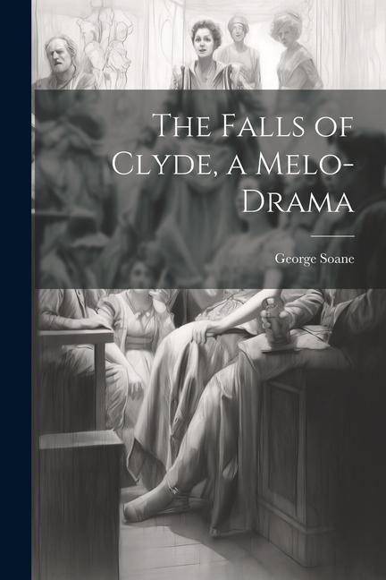 Vorderes Coverbild The Falls of Clyde, a Melo-Drama