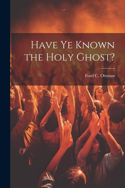 Vorderes Coverbild Have Ye Known the Holy Ghost?