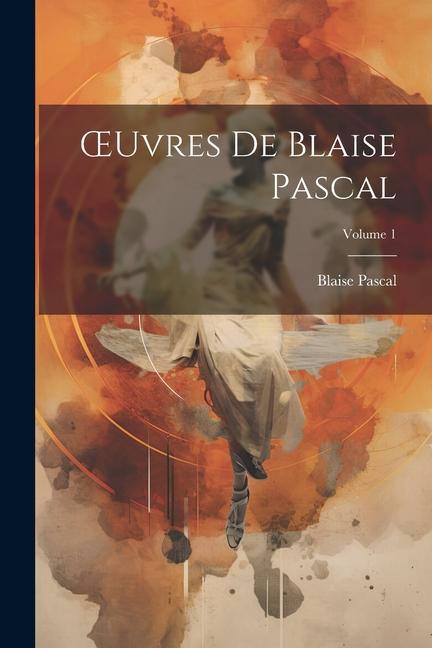 Vorderes Coverbild OEuvres De Blaise Pascal; Volume 1
