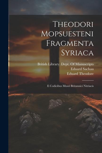 Vorderes Coverbild Theodori Mopsuesteni Fragmenta Syriaca: E Codicibus Musei Britannici Nitriacis