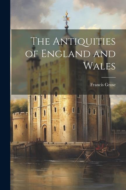 Vorderes Coverbild The Antiquities of England and Wales
