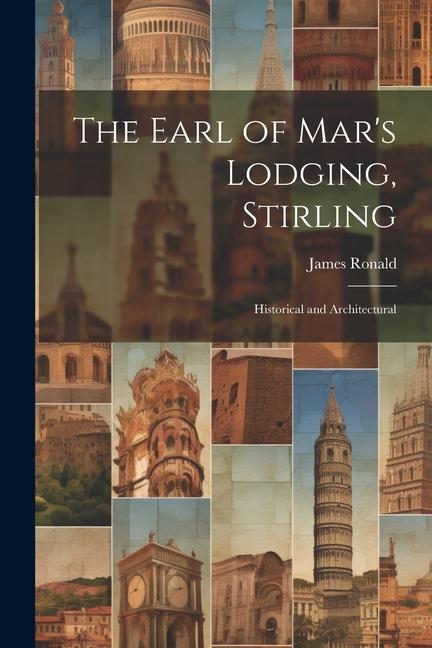 Vorderes Coverbild The Earl of Mar's Lodging, Stirling: Historical and Architectural