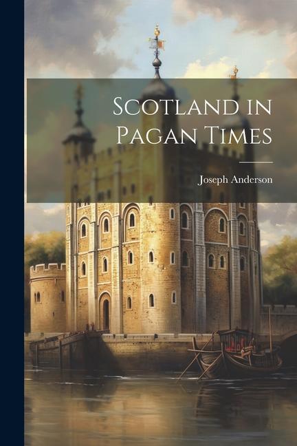 Vorderes Coverbild Scotland in Pagan Times