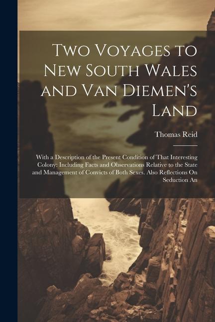 Vorderes Coverbild Two Voyages to New South Wales and Van Diemen's Land: With a Description of the Present Condition of That Interesting Colony: Including Facts and Obse
