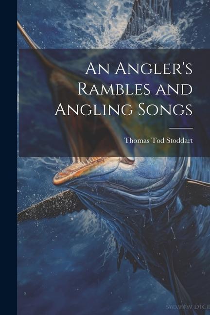 Vorderes Coverbild An Angler's Rambles and Angling Songs