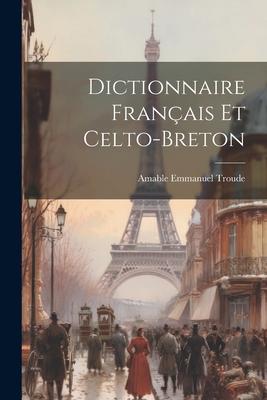Vorderes Coverbild Dictionnaire Français Et Celto-Breton