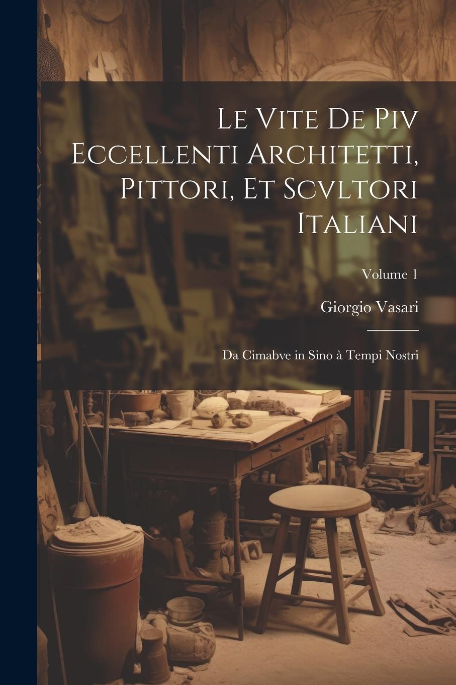 Vorderes Coverbild Le vite de piv eccellenti architetti, pittori, et scvltori italiani