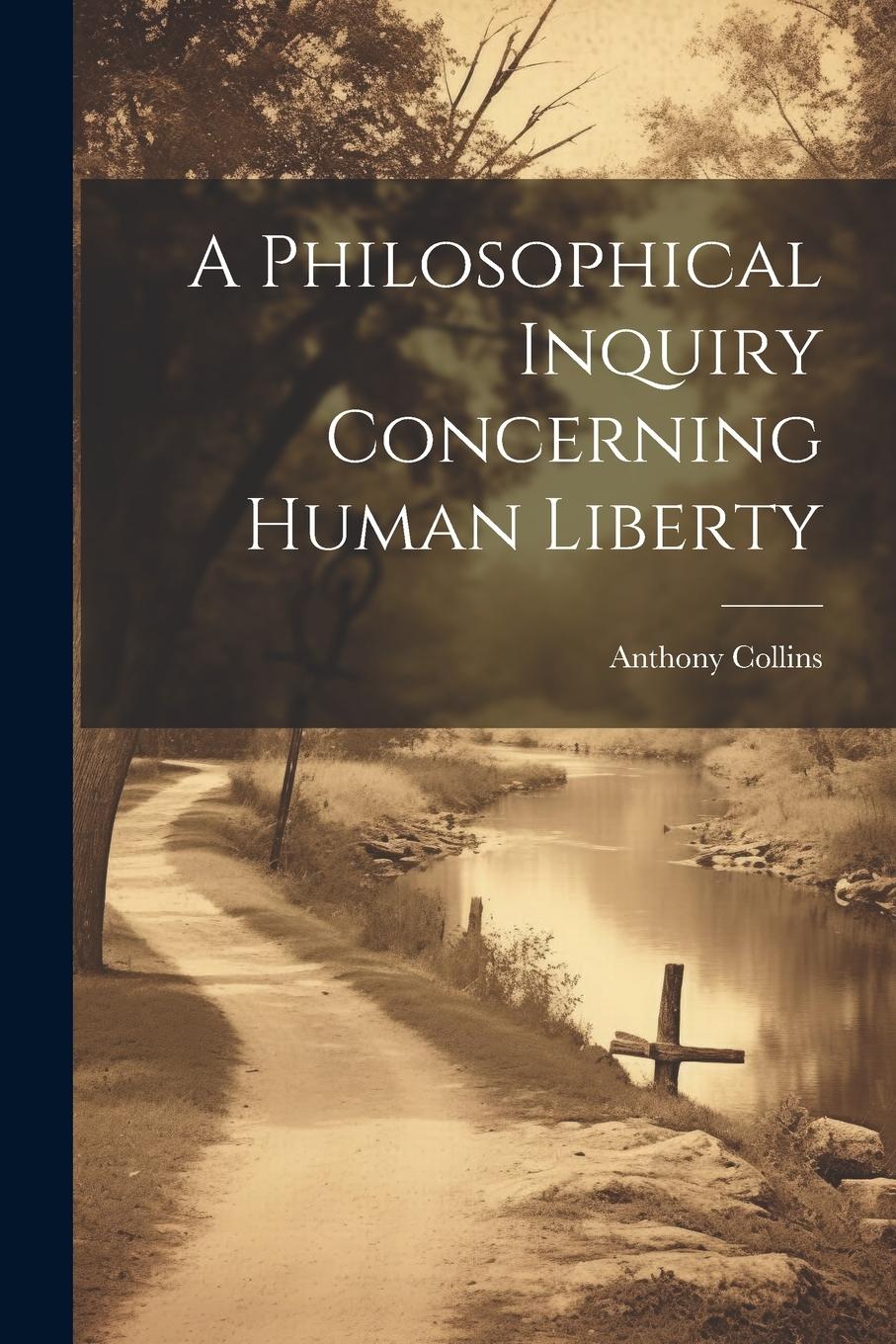 Vorderes Coverbild A Philosophical Inquiry Concerning Human Liberty