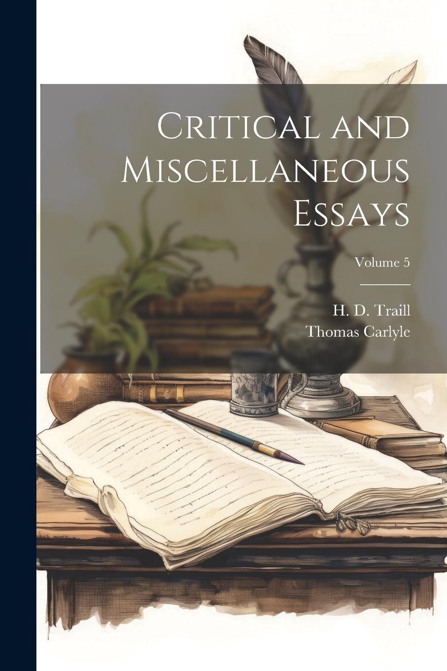 Vorderes Coverbild Critical and Miscellaneous Essays; Volume 5