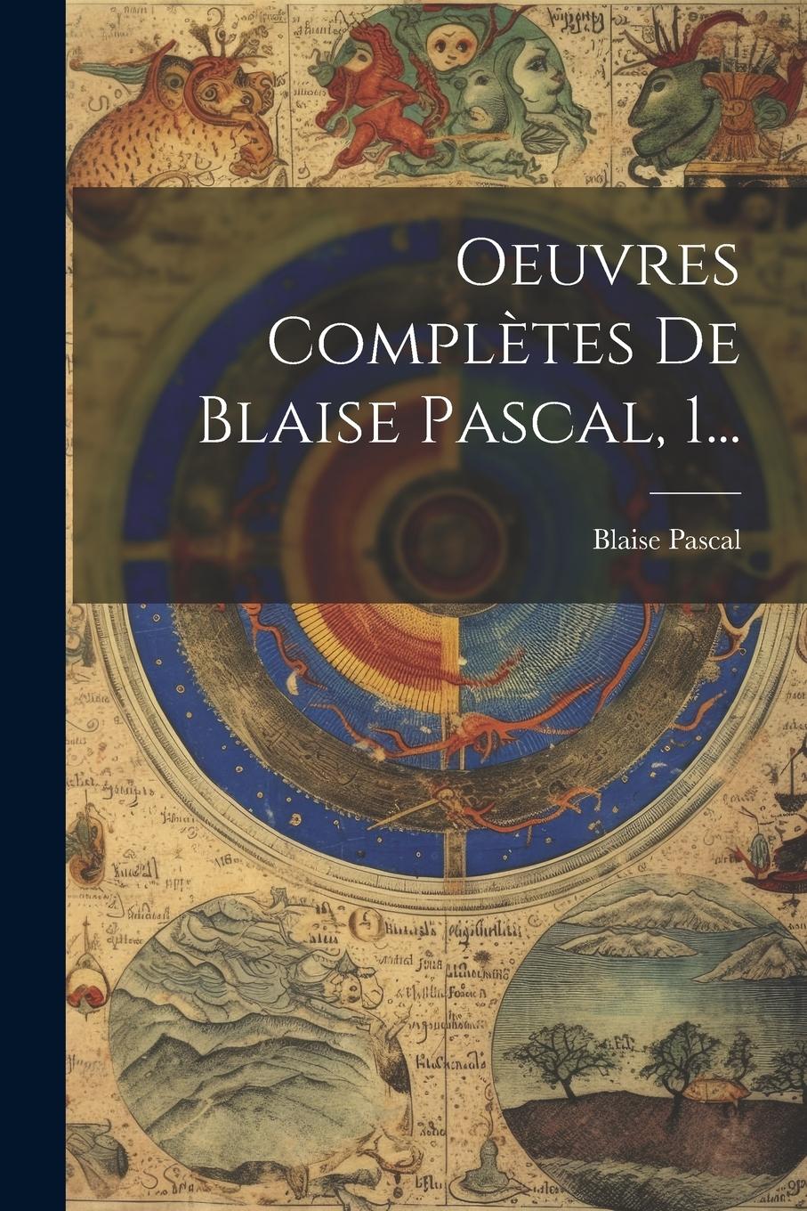 Vorderes Coverbild Oeuvres Complètes De Blaise Pascal, 1...