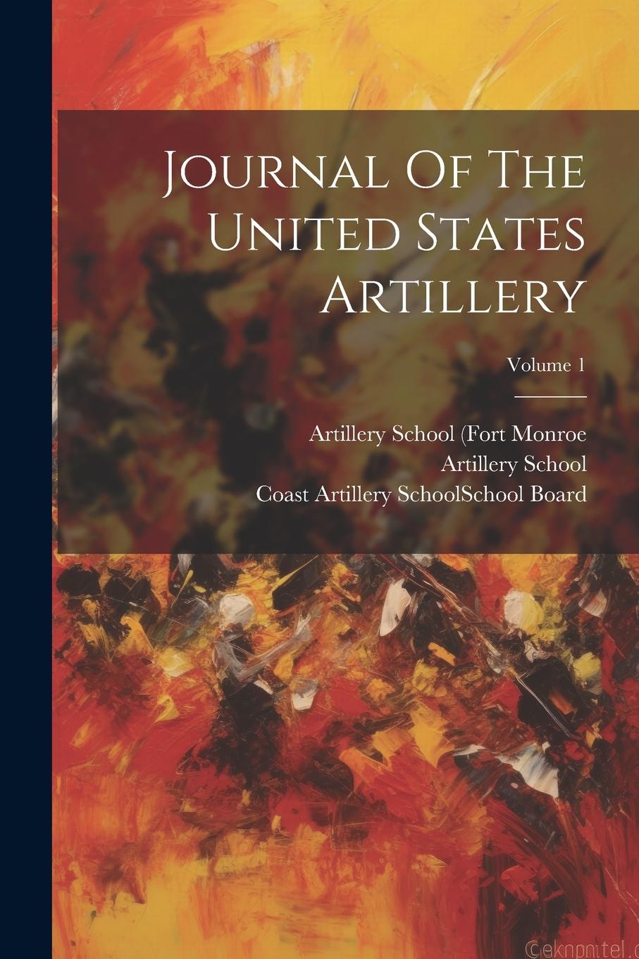 Vorderes Coverbild Journal Of The United States Artillery; Volume 1