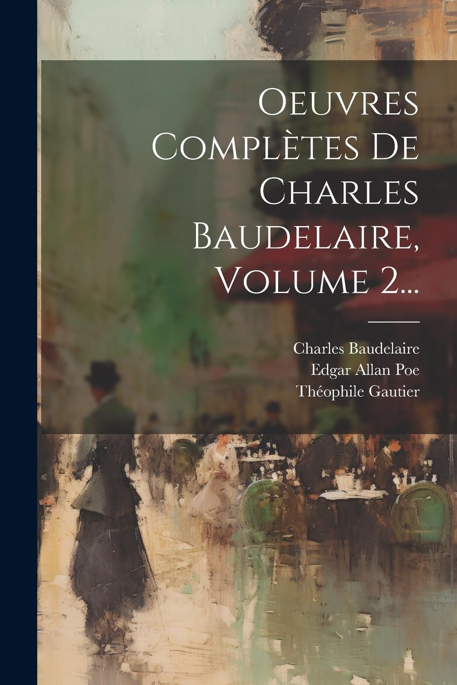 Vorderes Coverbild Oeuvres Complètes De Charles Baudelaire, Volume 2...