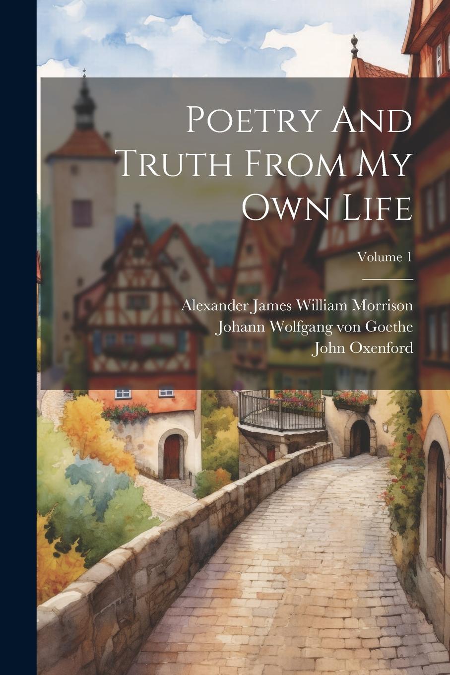 Vorderes Coverbild Poetry And Truth From My Own Life; Volume 1