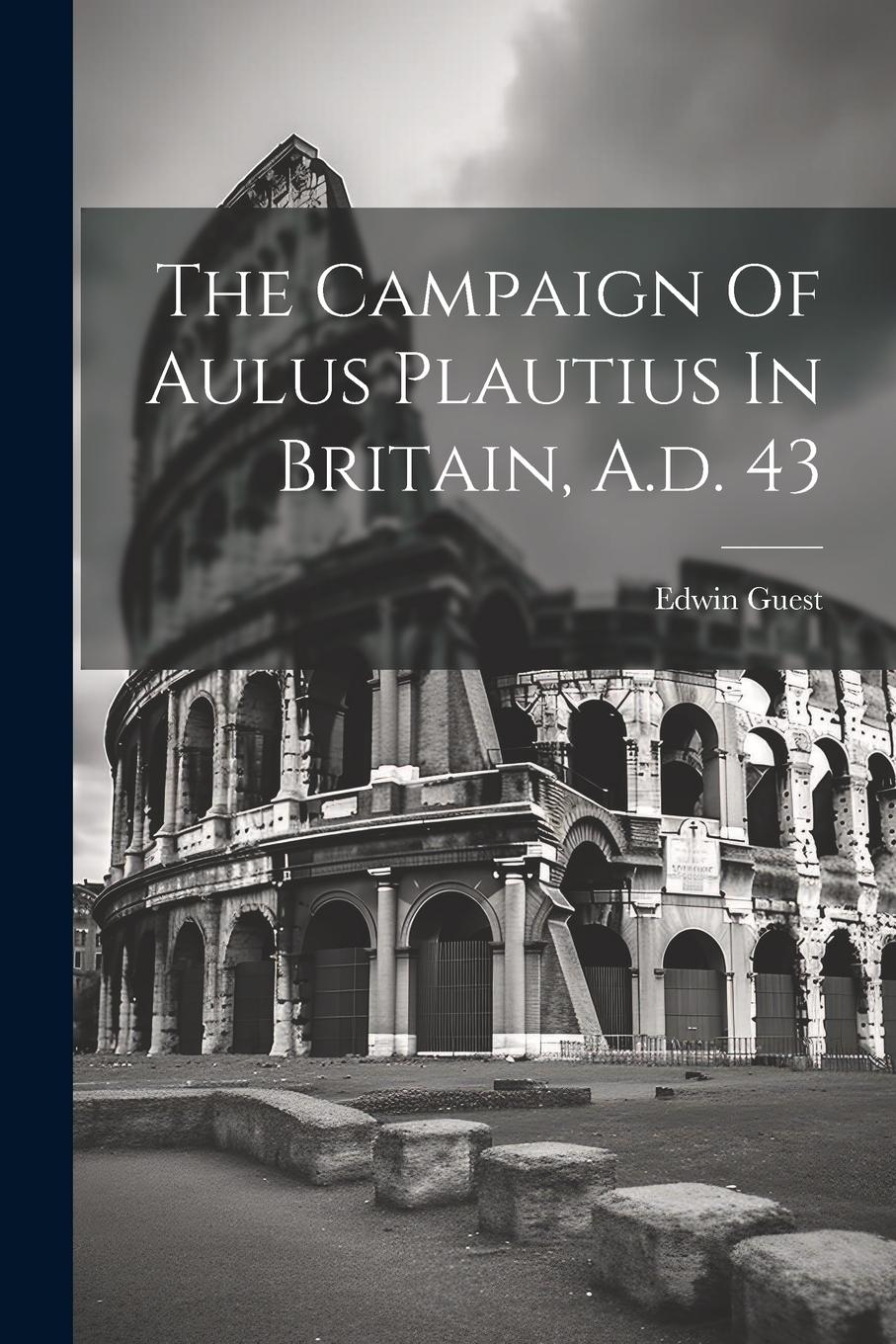 Vorderes Coverbild The Campaign Of Aulus Plautius In Britain, A.d. 43