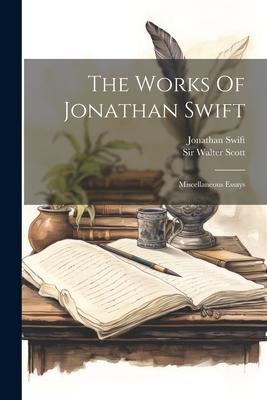 Vorderes Coverbild The Works Of Jonathan Swift: Miscellaneous Essays