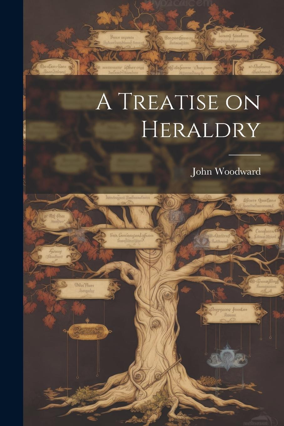 Vorderes Coverbild A Treatise on Heraldry