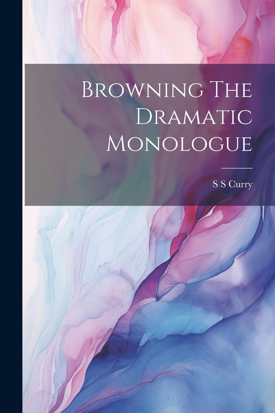 Vorderes Coverbild Browning The Dramatic Monologue