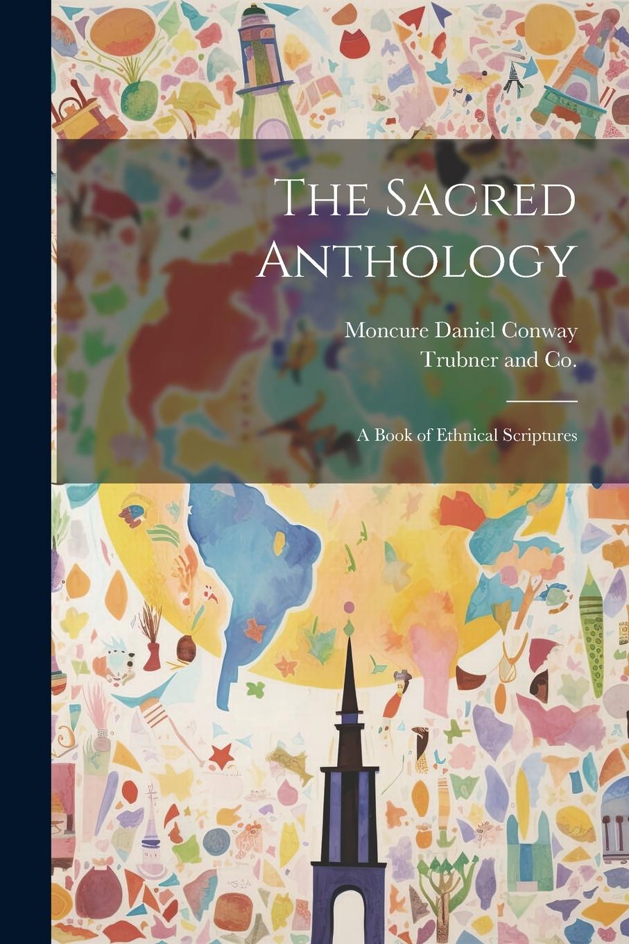 Vorderes Coverbild The Sacred Anthology; A Book of Ethnical Scriptures