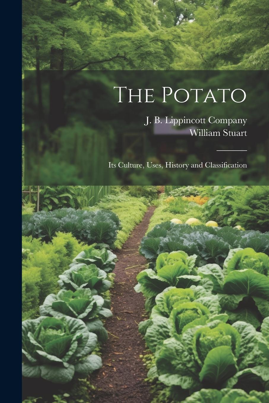 Vorderes Coverbild The Potato; Its Culture, Uses, History and Classification