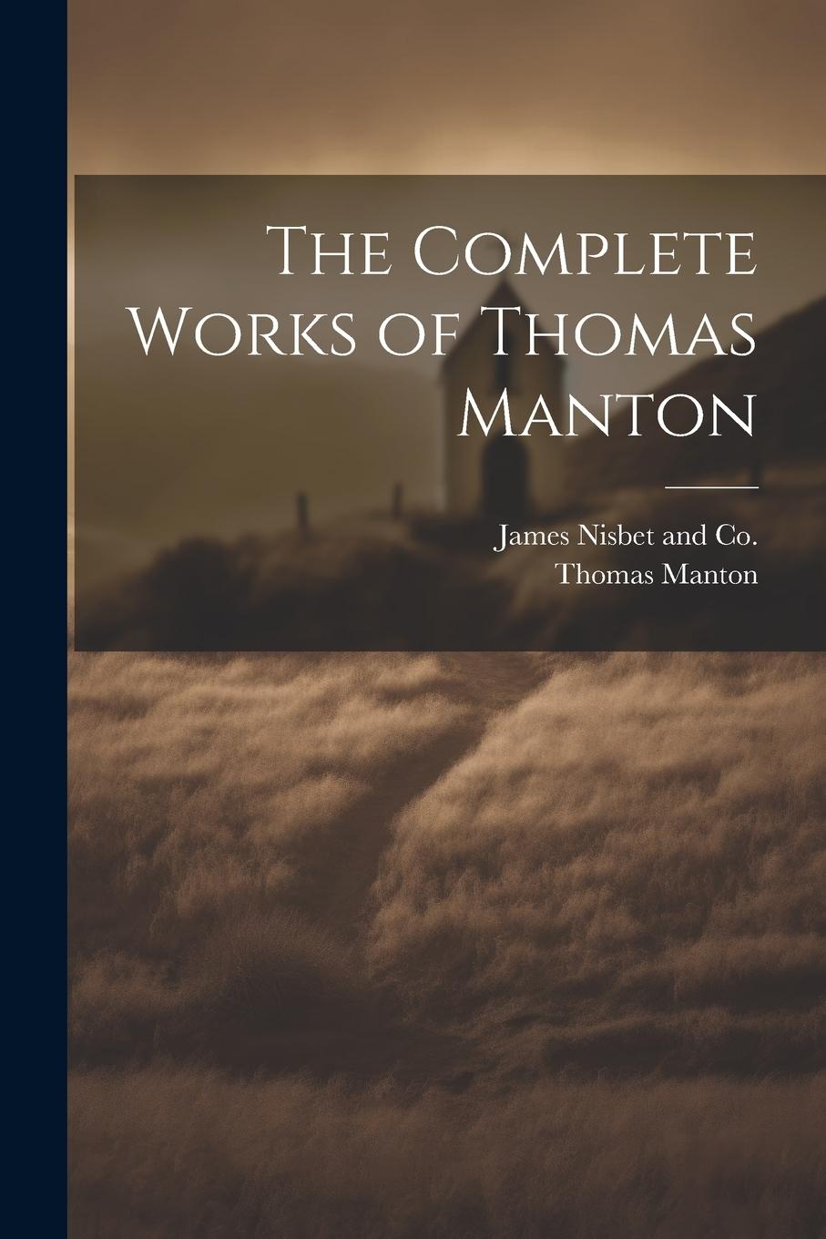 Vorderes Coverbild The Complete Works of Thomas Manton