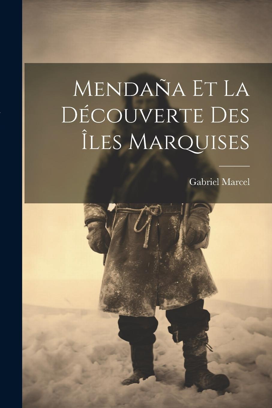 Vorderes Coverbild Mendaña Et La Découverte Des Îles Marquises