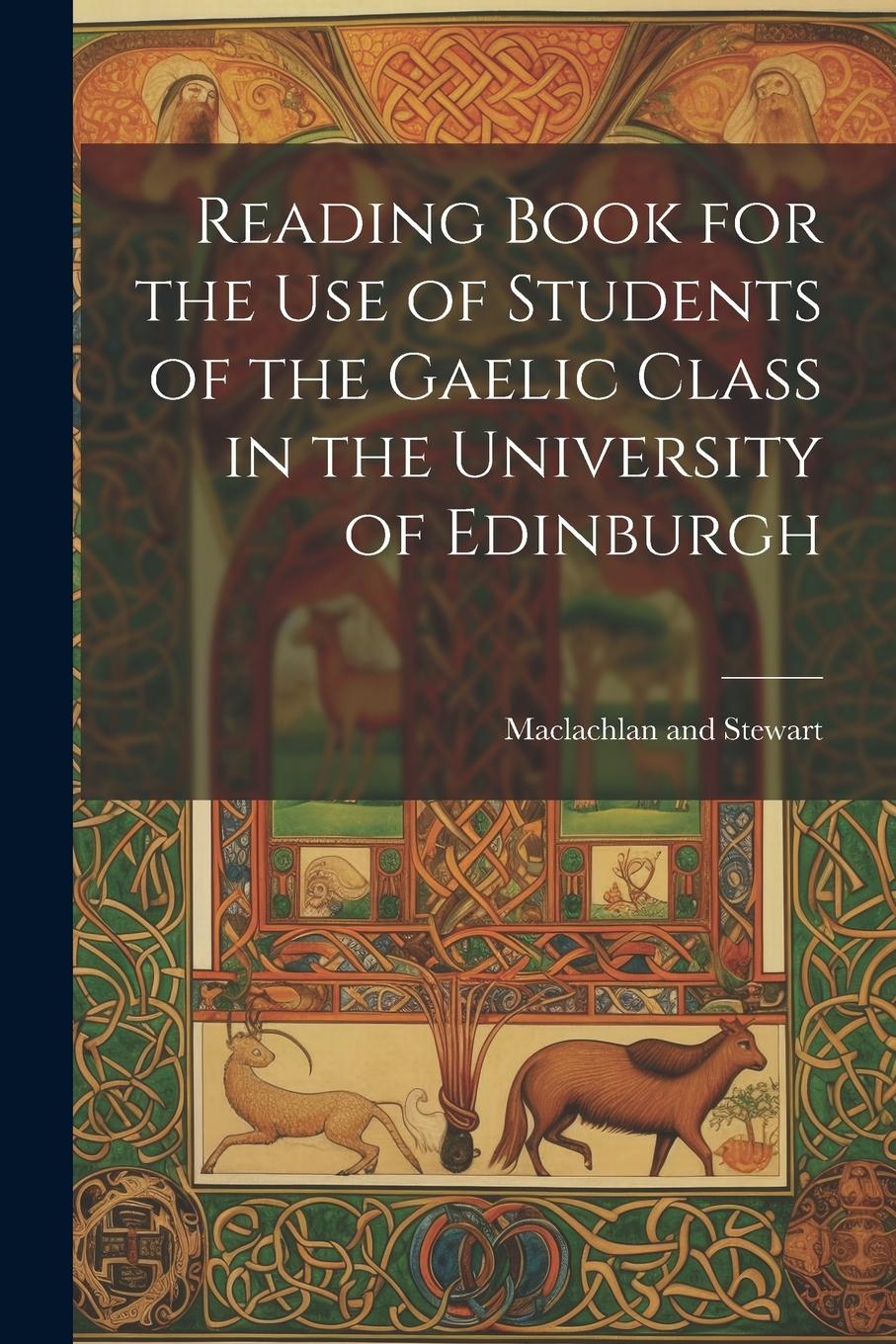 Vorderes Coverbild Reading Book for the Use of Students of the Gaelic Class in the University of Edinburgh