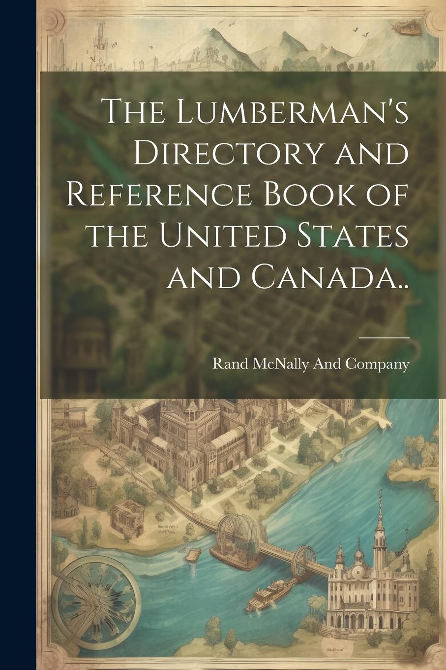 Vorderes Coverbild The Lumberman's Directory and Reference Book of the United States and Canada..
