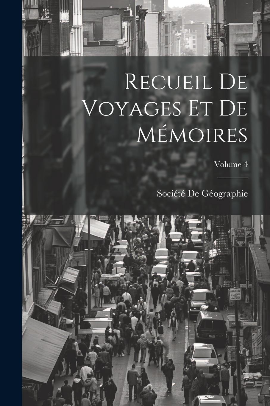 Vorderes Coverbild Recueil De Voyages Et De Mémoires; Volume 4
