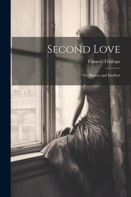 Vorderes Coverbild Second Love; Or, Beauty and Intellect