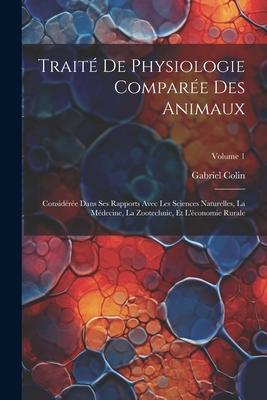 Vorderes Coverbild Traité De Physiologie Comparée Des Animaux: Considérée Dans Ses Rapports Avec Les Sciences Naturelles, La Médecine, La Zootechnie, Et L'économie Rural